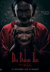 Dia Bukan Ibu (Фильм 2025)